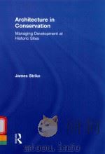 ARCHITECTURE IN CONSERVATION MANAGING DEVELOPMENT AT HISTORIC SITES（1994 PDF版）