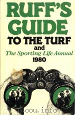 Ruff's Guide To The Turf And Sporting Life Annual 1980 1980 PDF电子版封面 0859392007 Ken Oliver