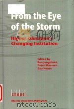 From the eye of the storm: higher education's changing institution 1999 PDF电子版封面 0792360656 Ben Jongbloed; Peter Maassen;