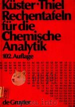 RECHENTAFELN FUR DIE CHEMISCHE ANALYTIK NEU BEARBEITET VON ALFRED RULAND 102.AUFLAGE（1982 PDF版）