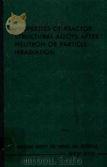 ASTM SPECIAL TECHNICAL PUBLICATION 570 PROPERTIES OF REACTOR STRUCTURAL ALLOYS AFTER NEUTRON OR PART（1975 PDF版）