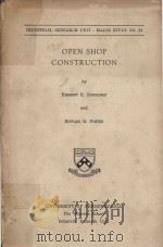 INDUSTRIAL RESEARCH UNIT-MAJOR STUDY NO.54 OPEN SHOP CONSTRUCTION 1975 PDF电子版封面 0812276884