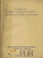 PROCEEDINGS OF THE 1971 PARTICLE ACCELERATOR CONFERENCE ACCELERATOR ENGINEERING AND TECHNOLOGY（1971 PDF版）