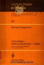 LECTURE NOTES IN PHYSICS 99 VORAUSSAGE WAHRSCHEINLICHKEIT OBJEKT（1979 PDF版）