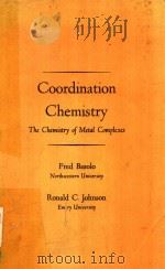 COORDINATION CHEMISTRY THE CHEMISTRY OF METAL COMPLEXES（1962 PDF版）
