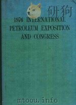 1976 INTERNATIONAL PETROLEUM EXPOSITION AND CONGRESS（ PDF版）
