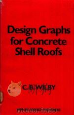 DESIGN GRAPHS FOR CONCRETE SHELL ROOFS 1980 PDF电子版封面 0853348995 C.B.WILBY