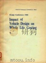 DESIGN CONFEENCE 1980 IMPACT OF VEHICLE DESIGN ON WHOLE LIFE COSTING I MECH E CONFERENCE PUBLICATION（1980 PDF版）