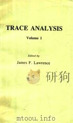 TRACE ANALYSIS VOLUME 1 1981 PDF电子版封面 0126821011 JAMES F.LAWRENCE