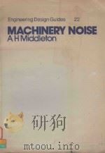 ENGINEERING DESIGN GUIDES 22 MACHINERY NOISE PDF电子版封面 A.H.MIDDLETON
