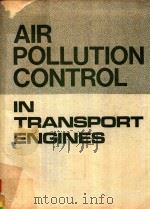 THE INSTITUTION OF MECHANICAL ENGINEERS AIR POLLUTION CONTROL IN TRANSPORT ENGINES 1971（1972 PDF版）