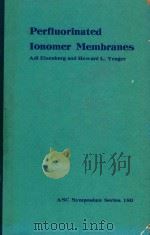 ACS SYMPOSIUM SERIES 180 PERFLUORINATED IONOMER MEMBRANES（1982 PDF版）
