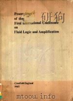 PROCEEDINGS OF THE FIRST INTERNATIONAL CONFERENCE ON FLUID LOGIC AND AMPLIFICATION CRANFIELD ENGLAND（1965 PDF版）