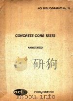 ACI BIBLIOGRAPHY NO.13 CONCRETE CORE TESTS ANNOTATED 1979 PDF电子版封面