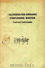 HALOGENATED-ORGANIC CONTAINING WASTES TREATMENT TECHNOLOGIES（1988 PDF版）