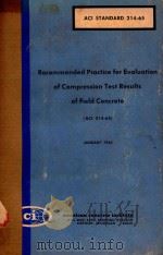 RECOMMENDED PRACTICE FOR EVALUATION OF COMPRESSION TEST RESULTS OF FIELD CONCRETE(ACI 214-65)JANUARY（1965 PDF版）
