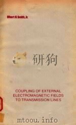COUPLING OF EXTERNAL ELECTROMAGNETIC FIELDS TO TRANSMISSION LINES（1977 PDF版）