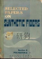 SELECTED PAPERS ON SYNTHETIC FIBERS SECTION V POLYESTER 2 1975 PDF电子版封面