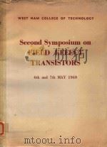 WEST HAM COLLEGE OF TECHNOLOGY SECOND SYMPOSIUM ON FIELD EFFECT TRANSISTORS 6TH AND 7TH MAY 1969（1969 PDF版）