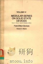 MODULAR SERIES ON SOLID STATE DEVICES VOLUME IV FIELD EFFECT DEVICES 1983 PDF电子版封面 0201053233 ROBERT F.PIERRET