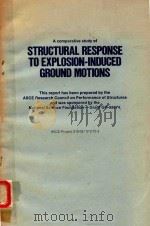 A COMPARATIVE STUDY OF STRUCTURAL RESPONSE TO EXPLOSION-INDUCED GROUND MOTIONS（ PDF版）
