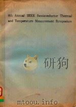 6TH ANNUAL IEEE SEMICONDUCTOR THERMAL AND TEMPERATURE MEASUREMENT SYMPOSIUM（1990 PDF版）