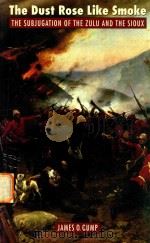 The dust rose like smoke The Subjugation of the Zulu and the Sloux（1994 PDF版）