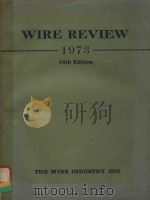 WIRE REVIEW 1973 18TH EDITION THE WIRE INDUSTRY 1973 1973 PDF电子版封面