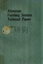 ALUMINUM FINISHING SEMINAR VOLUME I 1982 PDF电子版封面