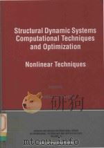 STRUCTURAL DYNAMIC SYSTEMS COMPUTATIONAL TECHNIQUES AND OPTIMIZATION NOLINEAR TECHNIQUES（1999 PDF版）