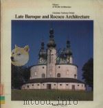 LATE BAROQUE AND ROCOCO ARCHITECTURE 1980 PDF电子版封面 0847804755