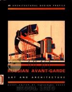 RUSSIAN AVANT-GARDE ART AND ARCHITECTURE 1983 PDF电子版封面 0312696124