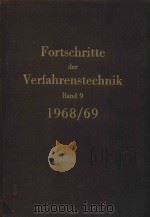 FORTSCHERITTE DER VERFAHRENSTECHNIK BAND 9 1968/69 1971 PDF电子版封面 3184002365