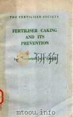 THE FERTILISER SOCIETY FERTILISER CAKING AND ITS PREVENTION 1972 PDF电子版封面 D.C.THOMPSON