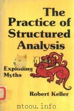 THE PRACTICE OF STRUCTURED STRUCTURED ANALYSIS EXPLODING MYTHS（1983 PDF版）