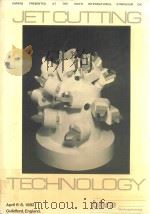 PAPERS PRESENTED AT THE SIXTH INTERNATIONAL SYMPOSIUM ON JET CUTTING TECHNOLOGY 1982（1982 PDF版）