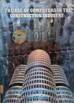 THE USE COMPUTERS IN THE CONSTRUCTION INDUSTRY-EXPERIENCES IN THE USA AND IN HUNGARY 1984 1985 PDF电子版封面 9630234092