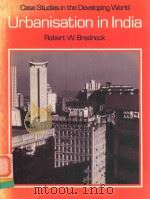 CASE STUDIES IN THE DEVELOPING WORLD URBANISATION IN INDIA（1984 PDF版）