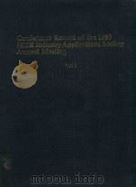 CONFERENCE RECORD OF THE 1987 IEEE INDUSTRY APPLICATIONS SOCIETY ANNUAL MEETING PART 1 1987 PDF电子版封面