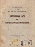 PROCEEDINGS OF THE TECHNICAL PROGRAMME INTERNEPCON 1975 AND INTERNATIONAL MICROELECTRONICS 1975（1975 PDF版）