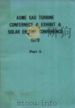 ASME GAS TURBINE CONFERENCE & EXHIBIT & SOLAR ENERGY CONFERENCE 1979 PART 5 1979 PDF电子版封面