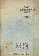 I.F.A.C.SYMPOSIUM ON FLUIDICS LONDON 4TH-8TH NOVEMBER 1968 1968 PDF电子版封面 C.J.CHARNLEY