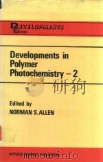 DEVELOPMENTS IN POLYMER PHOTOCHEMISTRY-2（1981 PDF版）