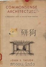 COMMONSENSE ARCHITECTURE 1983 PDF电子版封面 0393016471 JOHN S.TAYLOR