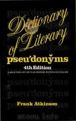 Dictionary of literary pseudonyms: a selection of popular modern writer in English Fourth Edition 1987 PDF电子版封面 0851574017