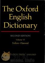 The Oxford English dictionary Second Edition Volume VI Follow-Haswed 1986 PDF电子版封面 0198611862 J.A.Simpson; E.S.C.Weiner