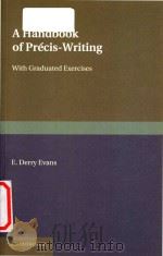 A handbook of précis-writing: with graduated exercises 1957 PDF电子版封面 1107621145 E.Derry Evans