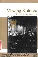 Viewing positions: ways of seeing film 1997 PDF电子版封面 0813521335 Linda Williams