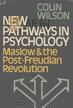 NEW PATHWAYS IN PSYCHOLOGY MASLOW AND THE POST-FREUDIAN REVOLUTION（1972 PDF版）