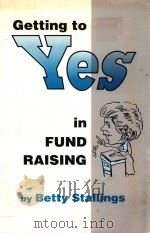 GETTING TO YES IN FUND RAISING 1991 PDF电子版封面 0911029338